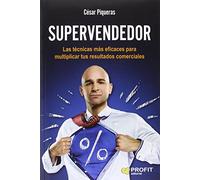 Supervendedor: Las técnicas más eficaces para multiplicar tus resultados comerciales (SIN COLECCION)