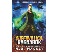 Supervillain Ragnarok: A Colin McCool Druidverse Novel (The Druidverse Superhero Fiction Series)