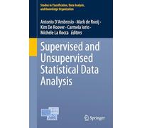 Supervised and Unsupervised Statistical Data Analysis (Studies in Classification, Data Analysis, and Knowledge Organization)