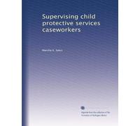 Supervising child protective services caseworkers: Volume 1
