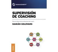 Supervisión de Coaching: Para El Desarrollo Profesional Del Coach (SIN COLECCION)