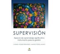 SUPERVISIÓN. Espacio de aprendizaje significativo. Instrumento para la gestión