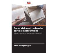 Supervision et recherche sur les interventions: Une paire de bottes ou deux paires de chaussures ?