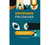 Supervision for coaches: A quality assurance for coaching