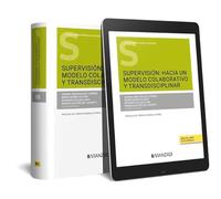 Supervisión: Hacia un modelo colaborativo y transdisciplinar (Monografía)