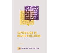 Supervision in Higher Education: A Research Ethics Perspective (Great Debates in Higher Education)