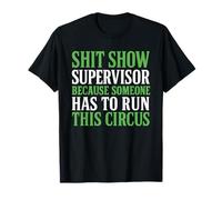 Supervisor del programa de mierda porque alguien tiene que dirigir este circo Camiseta