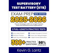 Supervisory Test Battery (STB) Exam Prep 2025-2026: Proven Strategies with Full-Length Practice Tests and Detailed Answer Explanations