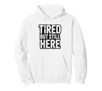Superviviente del Burnout Humor Cansado Sigo Aquí Agotado Sudadera con Capucha