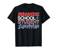 Superviviente Escuela Paramédico Humor Médico Fuerte Camiseta