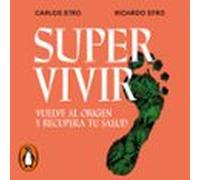 Supervivir. Vuelve al origen y recupera tu salud