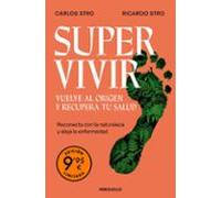 Supervivir. Vuelve Al Origen Y Recupera Tu Salud (edición Limitad A)