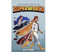 Superworld 4: An Alternate Reality Fantasy