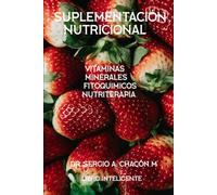 Suplementacion Nutricional: Vitaminas, Minerales, Fitoquímicos, Nutriterapia