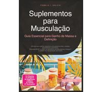 Suplementos para Musculação: Guia Essencial para Ganho de Massa e Definição (Nutrição)