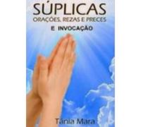 Suplicas Reza Prece Oração E Invocação (ebook)