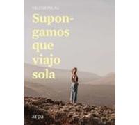 Supongamos Que Viajo Sola
