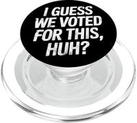 Supongo Que votamos por Esto - Después de Las Elecciones Humor PopSockets PopGrip para MagSafe