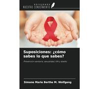 Suposiciones: ¿cómo sabes lo que sabes?: Prevención sanitaria, sexualidad, VIH y diseño