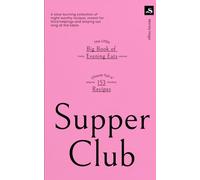 Supper Club: The Little Big Book of Evening Eats