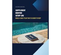 Supplement Routine Setup Log: Build a Daily Plan That Is Easier to Keep
