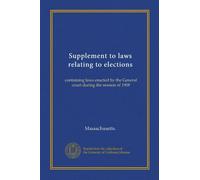 Supplement to laws relating to elections: containing laws enacted by the General court during the session of 1908