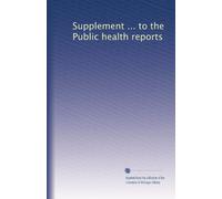 Supplement ... to the Public health reports: Volume 4