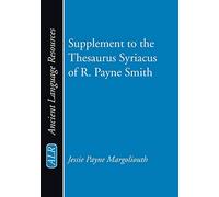 Supplement to the Thesaurus Syriacus of R. Payne Smith (Ancient Language Resources)