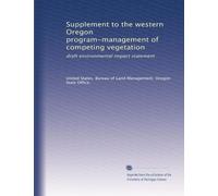 Supplement to the western Oregon program-management of competing vegetation: draft environmental impact statement