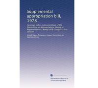 Supplemental appropriation bill, 1978: Hearings before subcommittees of the Committee on Appropriations, House of Representatives, Ninety-fifth Congress, first session: Volume 1