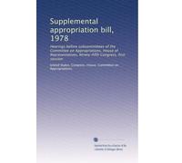 Supplemental appropriation bill, 1978: Hearings before subcommittees of the Committee on Appropriations, House of Representatives, Ninety-fifth Congress, first session: Volume 2