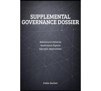 Supplemental Governance Dossier: Behavioural Patterns - Governance Signal - Systemic Implication (The Governance Gap Series)