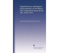 Supplementary radiological measurements at the Maxey Flats radioactive waste burial site, 1976-1977