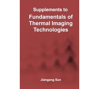 Supplements to Fundamentals of Thermal Imaging Technologies
