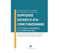 Supplenze docenti e ATA: come funzionano. Tutti i diritti aggiornati alla normativa 2026: Guida pratica a graduatorie, conferimento, sanzioni, ... Diritti e Doveri del Personale Scolastico)