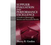 [(Supplier Evaluation and Performance Management Excellence )] [Author: Sherry Gordon] [Apr-2008]