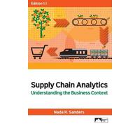 Supply Chain Analytics: Understanding the Business Context, Edition 1.1