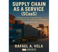 Supply Chain as a Service (SCaaS): A Blueprint for Transforming Supply Chains Through Service Models