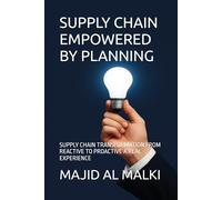 SUPPLY CHAIN EMPOWERED BY PLANNING: SUPPLY CHAIN TRANSFORMATION FROM REACTIVE TO PROACTIVE A REAL EXPERIENCE