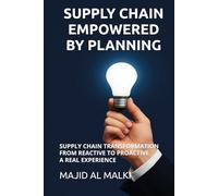SUPPLY CHAIN EMPOWERED BY PLANNING: SUPPLY CHAIN TRANSFORMATION FROM REACTIVE TO PROACTIVE A REAL EXPERIENCE