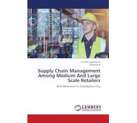 Supply Chain Management Among Medium And Large Scale Retailers: With Reference To Coimbatore City
