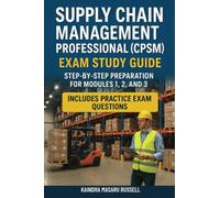 Supply Chain Management Professional (CPSM) Exam Study Guide: Step-by-Step Preparation for Modules 1,2 and 3