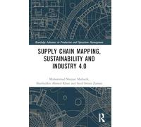 Supply Chain Mapping, Sustainability, and Industry 4.0 (Routledge Advances in Production and Operations Management)