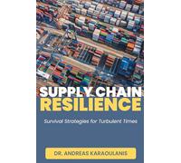 Supply Chain Resilience: Survival Strategies for Turbulent Times