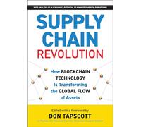 Supply Chain Revolution: How Blockchain Technology Is Transforming the Global Flow of Assets (Blockchain Research Institute Enterprise Series)