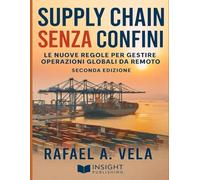Supply Chain Senza Confini: Le Nuove Regole per Gestire Operazioni Globali da Remoto