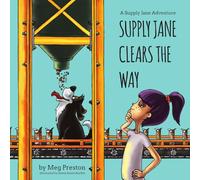 Supply Jane Clears the Way: A Supply Chain and Manufacturing Adventure for Kids (The Supply Jane & Fifo Adventures)