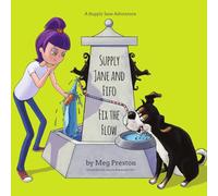 Supply Jane & Fifo Fix the Flow: A Supply Chain and Logistics Adventure for Kids (The Supply Jane & Fifo Adventures)