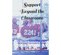 Support Beyond the Classroom: How University Systems Shape Student Mental Health and Academic Success