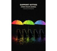 Support Kitties: Stress Relief Journal A quiet place to set things down